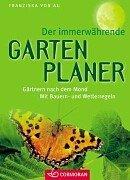 Der immerwährende Gartenplaner. Gärtnern nach dem Mond