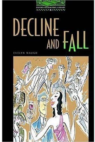 Decline and Fall: 2500 Headwords (Oxford Bookworms ELT)