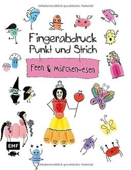 Fingerabdruck, Punkt und Strich - Feen und Märchenwesen: Zeichenspaß auf Fingerabdrücken