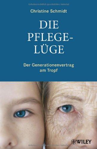 Die Pflegelüge: Der Generationenvertrag am Tropf