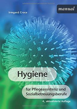 Hygiene: für Pflegeassistenz und Sozialbetreuungsberufe