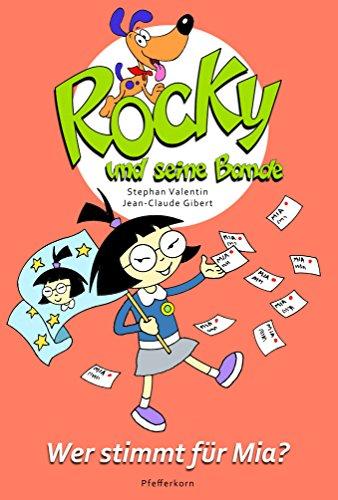 Rocky und seine Bande, Bd. 5: Wer stimmt für Mia?