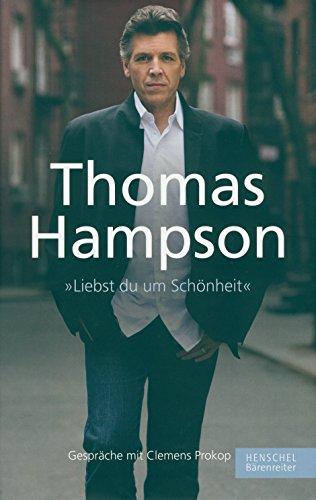 Thomas Hampson. Liebst Du um Schönheit. Gespräche mit Clemens Prokop