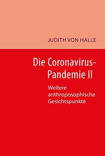 Die Coronavirus-Pandemie II: Weitere anthroposophische Gesichtspunkte