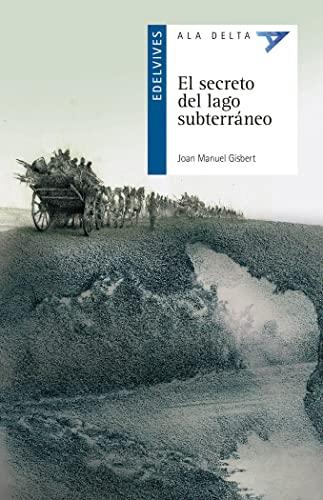 El secreto del lago subterráneo (Ala Delta - Serie azul, Band 108)