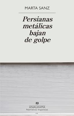 Persianas metálicas bajan de golpe (Narrativas hispánicas, Band 710)