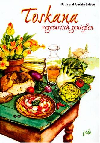 Toskana - vegetarisch geniessen