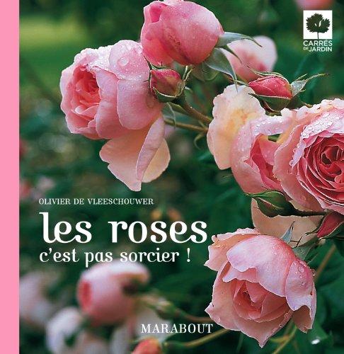 Les roses : c'est pas sorcier !