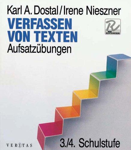 Verfassen von Texten: Aufsatzübungen 3./4. Schulstufe - In neuer Rechtschreibung