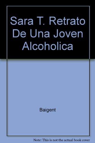 Sarah T. retrato de una joven alcohólica/ Sarah T. Portrait of a Teenage Alcoholic