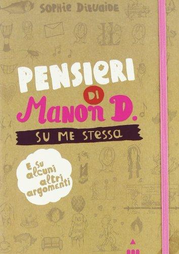 Pensieri di Manon D. su me stessa e su alcuni altri argomenti