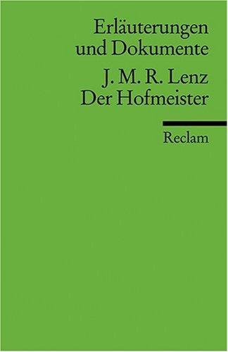 Erläuterungen und Dokumente zu Jacob Michael Reinhold Lenz: Der Hofmeister