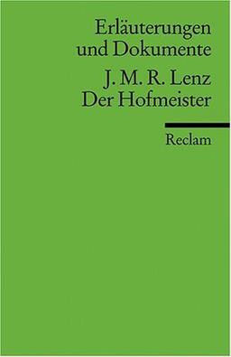 Erläuterungen und Dokumente zu Jacob Michael Reinhold Lenz: Der Hofmeister