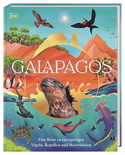 Galapagos: Eine Reise zu einzigartigen Vögeln, Reptilien und Meerestieren. Wunderschönes Naturbuch. Für Kinder ab 8 Jahren