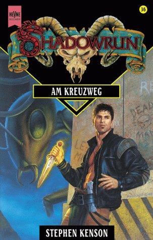 Shadowrun 36. Am Kreuzweg.