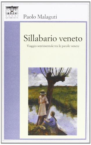 Sillabario veneto. Viaggio sentimentale tra parole venete