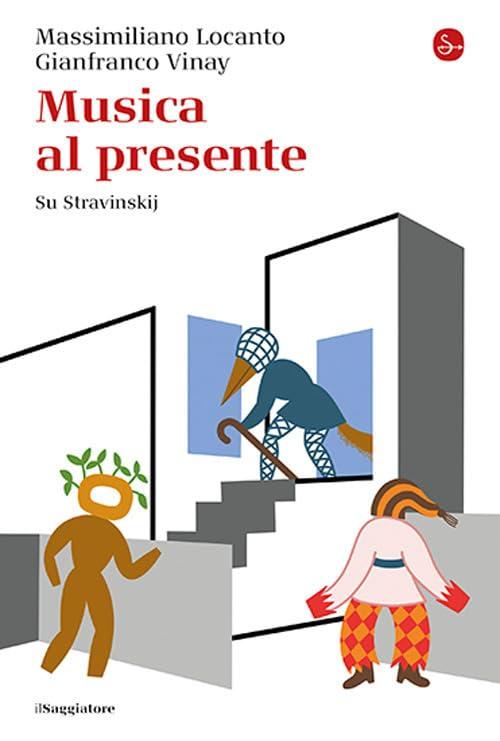 Musica al presente. Su Stravinskij (La cultura)