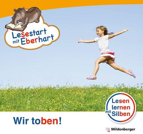 Lesestart mit Eberhart - Wir toben!: Lesen lernen mit Silben 1. Klasse