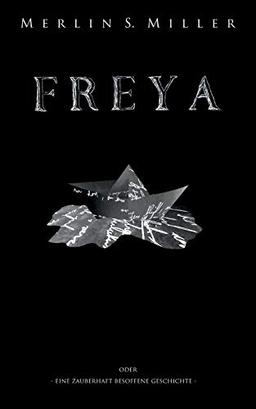 FREYA: Eine zauberhaft besoffene Geschichte