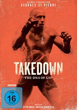 Georges St-Pierre: Takedown - The DNA of GSP (UFC Ultimate Fighting)