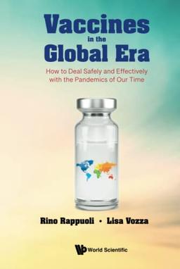 Vaccines In The Global Era: How To Deal Safely And Effectively With The Pandemics Of Our Time