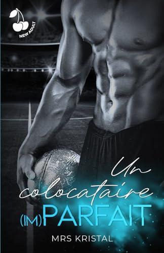 Un colocataire (im)parfait: Romance New adult