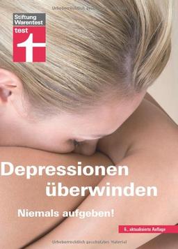 Depressionen überwinden - Niemals aufgeben!