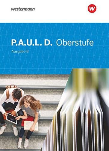 P.A.U.L. D. - Persönliches Arbeits- und Lesebuch Deutsch - Für die Oberstufe in Baden-Württemberg u.a.: Schülerband