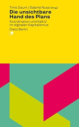 Die unsichtbare Hand des Plans: Koordination und Kalkül im digitalen Kapitalismus (Analyse)