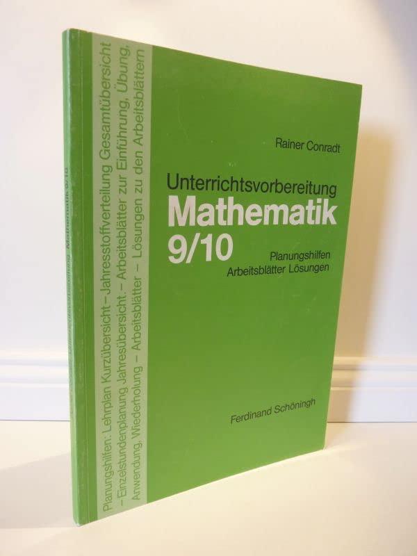 Unterrichtsvorbereitung Mathematik 9/10: Lehrplan, Jahresstoffverteilung, Planungshilfen, Arbeitsblätter