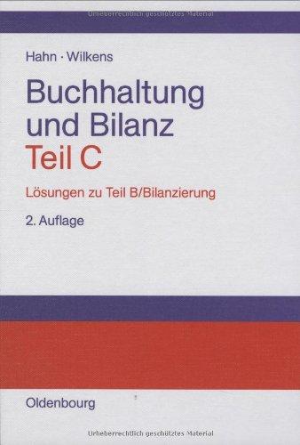 Buchhaltung und Bilanz, Tl.C, Lösungen zu den Aufgaben und Fallstudien des Teils B, Bilanzierung