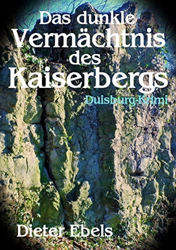 Das dunkle Vermächtnis des Kaiserbergs: Duisburg-Krimi