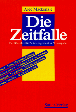 Die Zeitfalle: Der Klassiker für Zeitmanagement in Neuausgabe