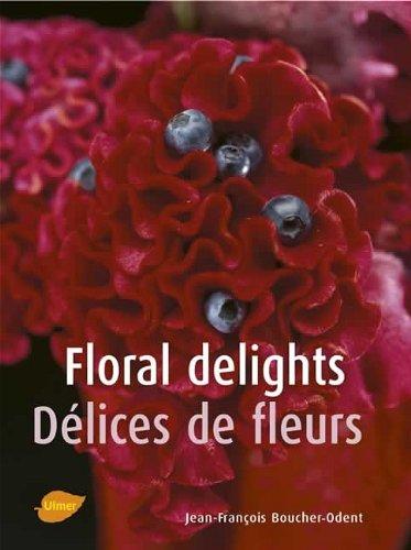 Flower delights Delices de fleurs: Délices de fleurs