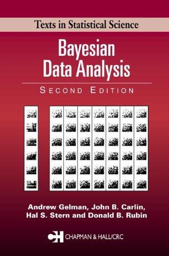 Bayesian Data Analysis, Second Edition (Texts in Statistical Science)