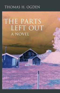 The Parts Left Out: A Novel (The Karnac Library)