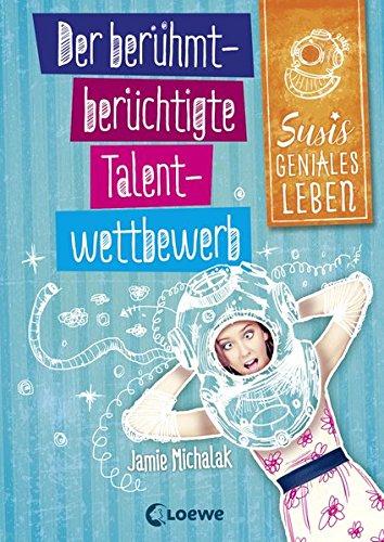 Susis geniales Leben - Der berühmt-berüchtigte Talentwettbewerb: Band 1