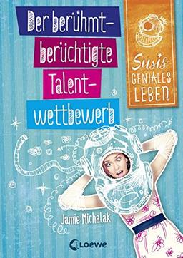 Susis geniales Leben - Der berühmt-berüchtigte Talentwettbewerb: Band 1