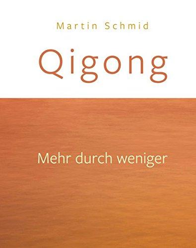 Qigong: Mehr durch weniger