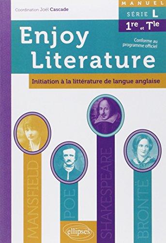 Enjoy literature : initiation à la littérature de langue anglaise : manuel, série L, 1re et terminale