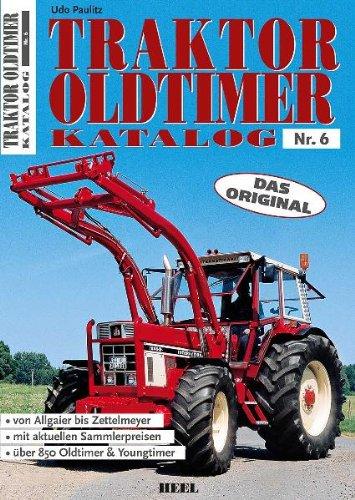 Traktor Oldtimer Katalog Nr. 6: Das Original