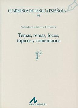 Temas, remas, focos, tópicos y comentarios (Cuadernos de lengua española, Band 46)