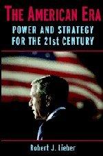 The American Era: Power and Strategy for the 21st Century