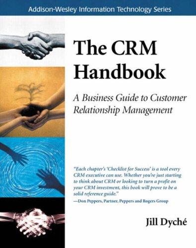 The CRM Handbook: A Business Guide to Customer Relationship Management (Addison-Wesley Information Technology)