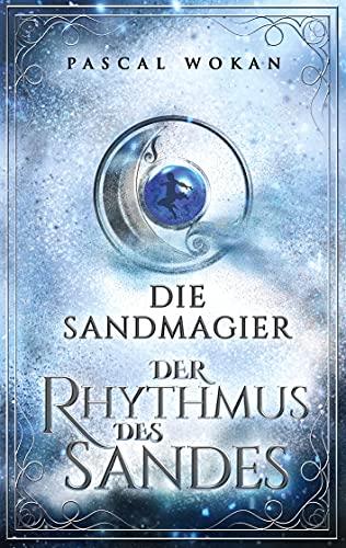 Die Sandmagier: Der Rhythmus des Sandes