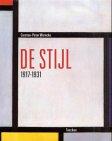 De Stijl 1917 - 1931. Das Ideal als Kunst