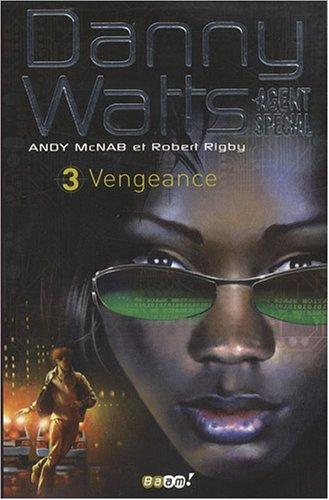 Danny Watts agent spécial. Vol. 3. Vengeance