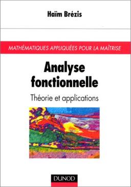 Analyse fonctionnelle : théorie et applications