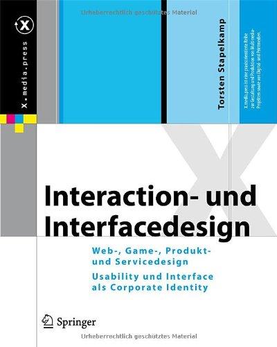 Interaction- und Interfacedesign: Web-, Game-, Produkt- und Servicedesign  Usability und Interface als Corporate Identity (X.media.press)