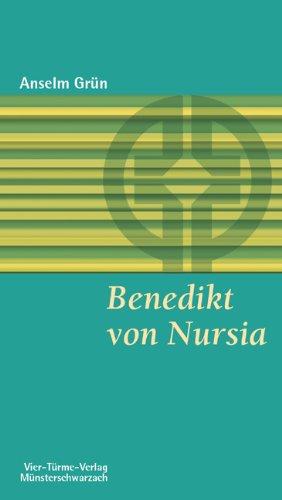 Benedikt von Nursia: Seine Botschaft heute